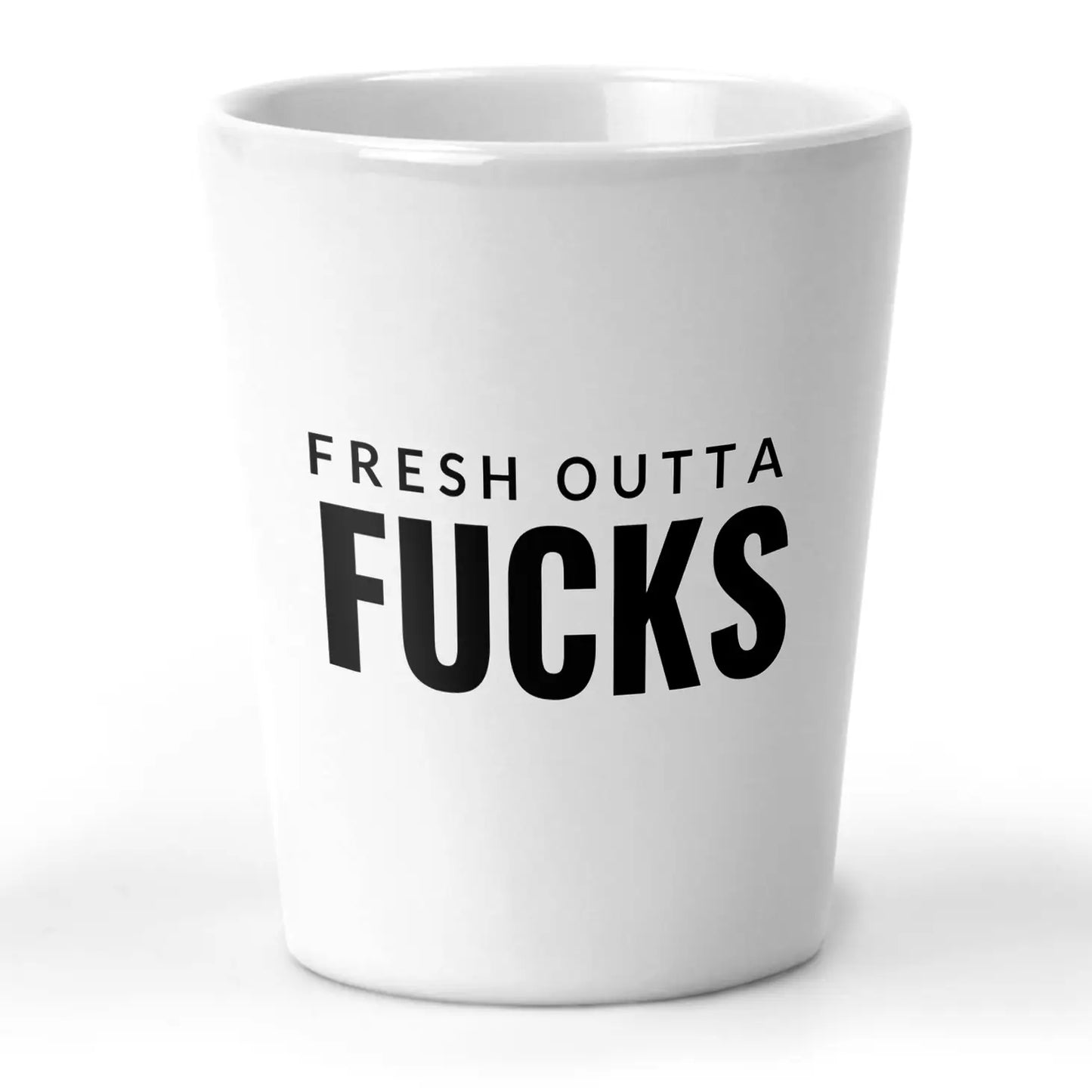 FRESH OUT OF FUCKS 2 oz CERAMIC SHOT GLASS